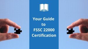 Guide to Get FSSC 22000 Certification
