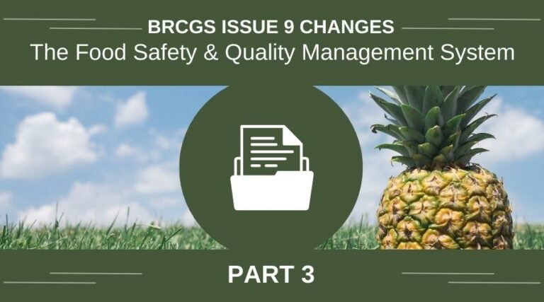 BRCGS Issue 9 Changes: Food Safety & Quality System