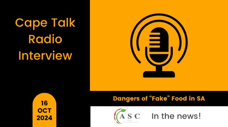 ASC Consultants – Cape Talk Radio Interview (The Dangers of ‘Fake’ Food in South Africa)