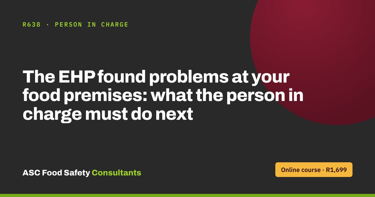 The EHP found problems at your food premises: what the person in charge must do next
